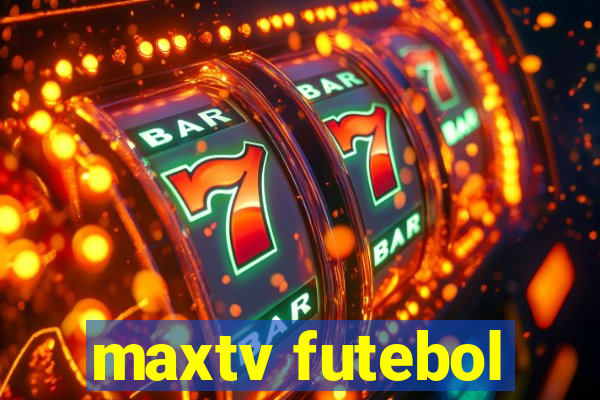 maxtv futebol